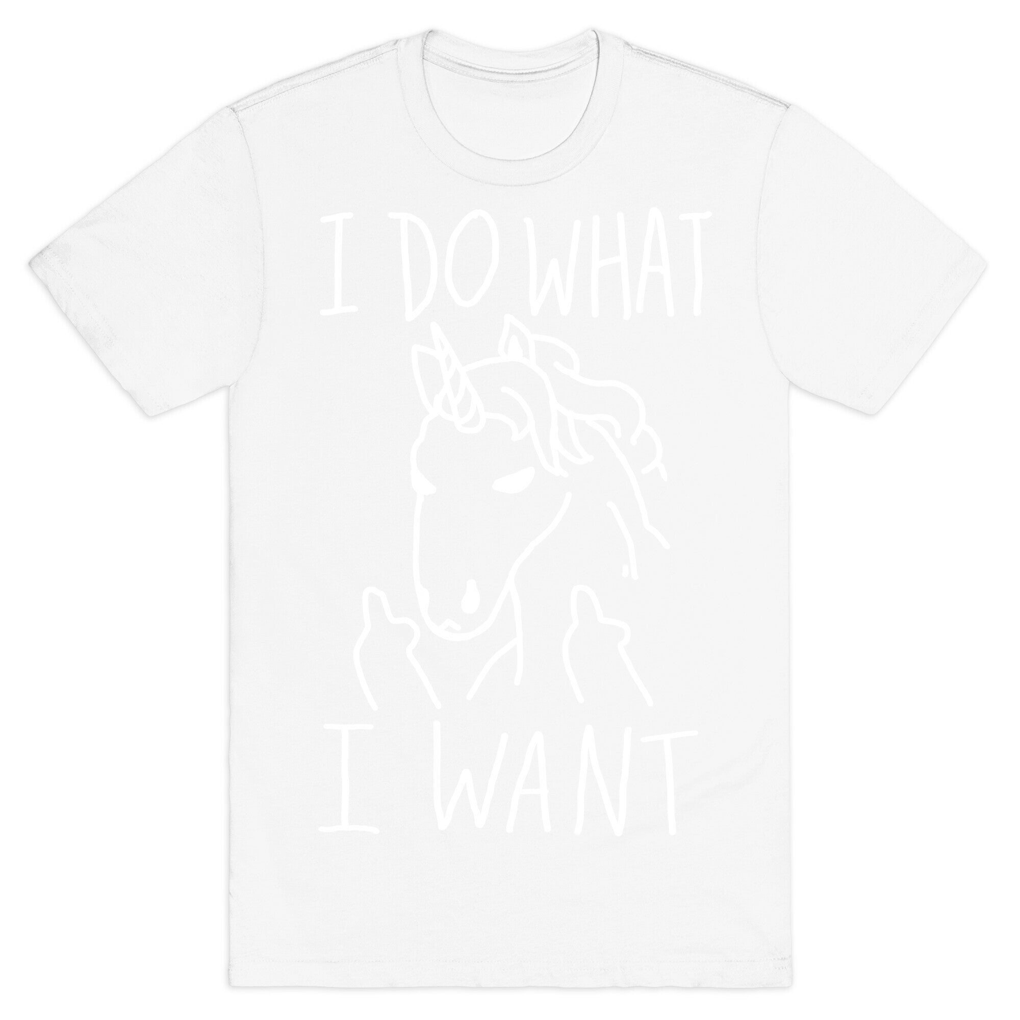 I Do What I Want Unicorn T-Shirt